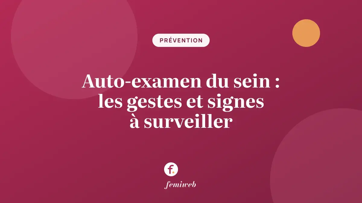 Auto-examen du sein : les gestes et signes à surveiller