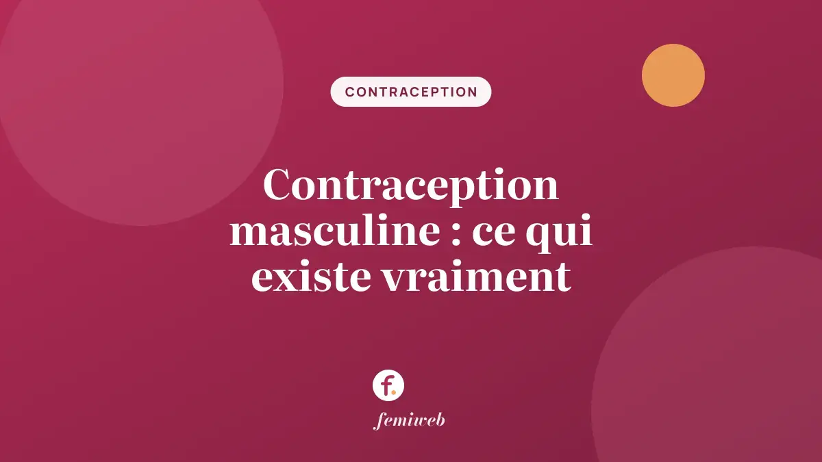 Contraception masculine : ce qui existe vraiment