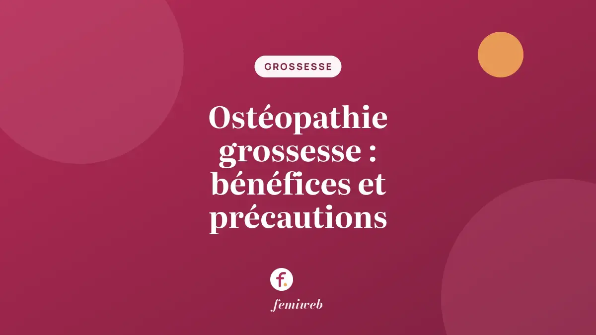 Ostéopathie grossesse : bénéfices et précautions