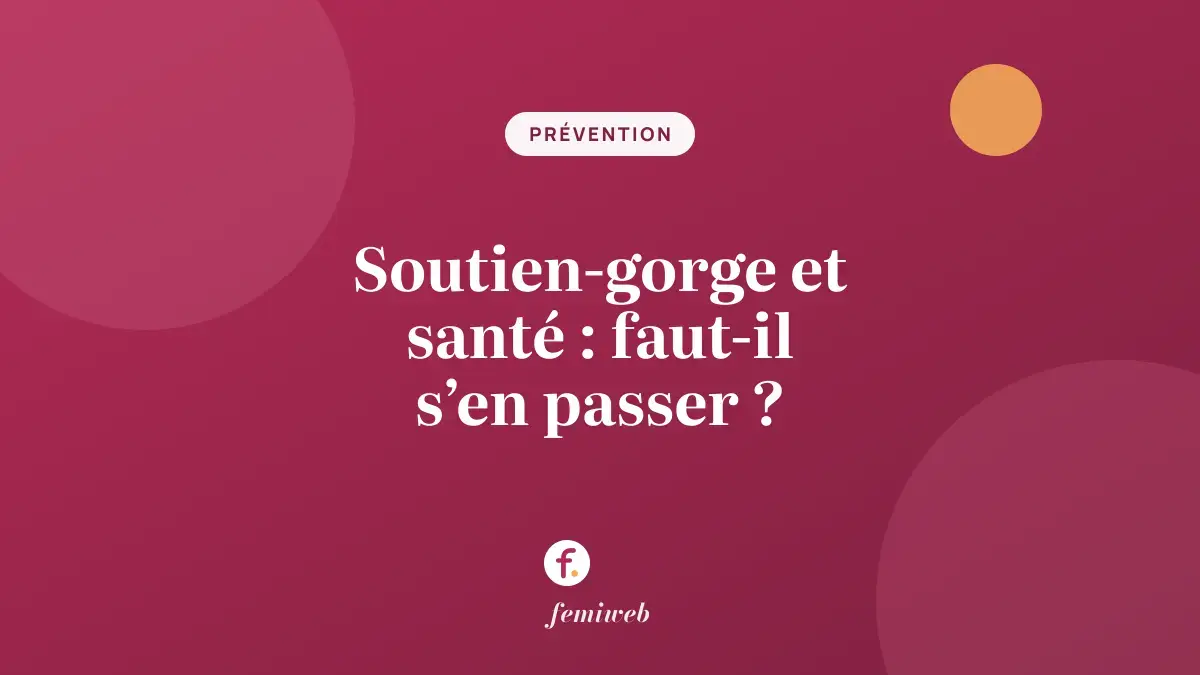 Soutien-gorge et santé : faut-il s’en passer ?