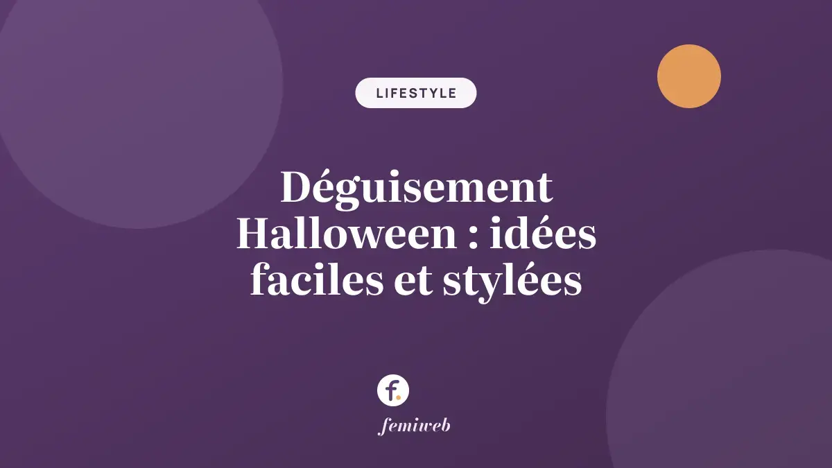Déguisement Halloween : idées faciles et stylées